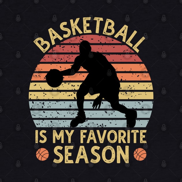 Basketball Is My Favorite Season by DragonTees